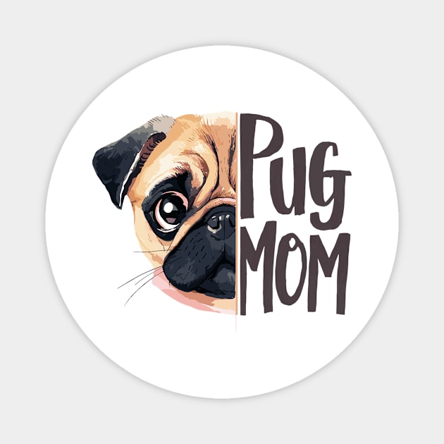 Pug Mom Cute Canine Lover Funny Adorable Dog Lover Magnet by Indigo Lake